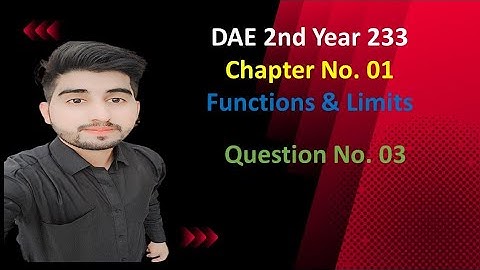 |DAE Math 233| |2nd Year| |Chapter No. 01| |Functions & Limits| |Question No. 03 |