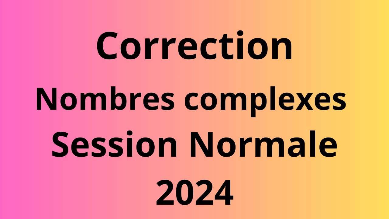 Nombres complexes Session normale 2024  pc et svt