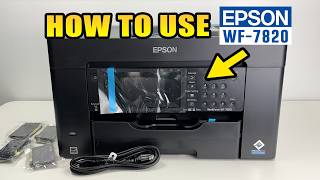 How to use the Epson WF-7820 : The Beginner's Guide