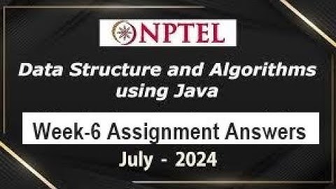 Data Structure and Algorithms using Java | NPTEL | WEEK-6 | ASSIGNMENT  ANSWERS