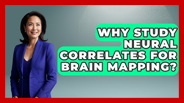 Why Study Neural Correlates For Brain Mapping? - Neurotech Insight Pro