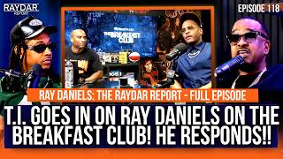 T.I. goes IN on Ray Daniels at The Breakfast Club!! Ray responds & keeps it REAL!! (Full Episode)
