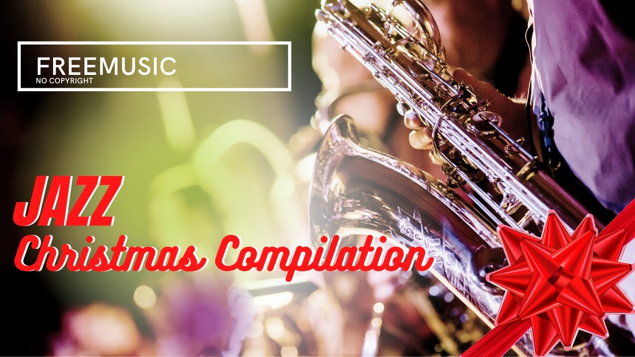 Jazz Christmas Compilation FREE MUSIC no copyright Christmas Jazz