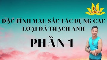 Đá Thạch Anh phần 1 - Cấu Tạo Màu Sắc Tác Dụng Trong Phong Thủy Cuộc Sống Phần 1 II Cường Ruby