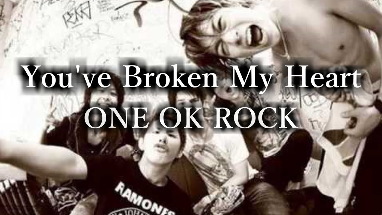 ONE OK ROCK - You've Broken My Heart 和訳、カタカナ付き