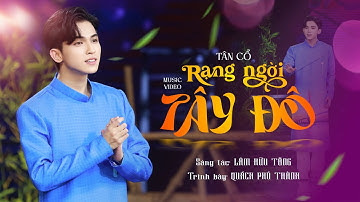 Quách Phú Thành - Tân Cổ "Rạng Ngời Tây Đô" | Official Music Video | Tân Cổ Mới Nhất 2025