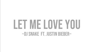 Dj Snake - Let Me Love You (lyrics video) Ft. Justin Bieber