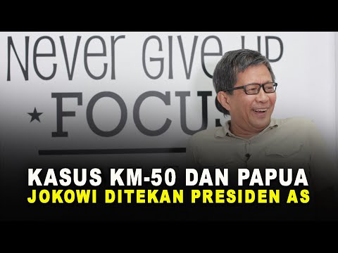 KASUS KM-50 DAN PAPUA, JOKOWI DITEKAN PRESIDEN AS