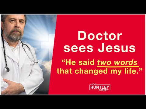 Doctor sees Jesus & hears Him say 2 words...