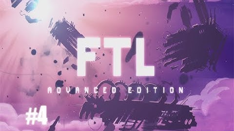 FTL: Advanced Captains Edition #4 - Slugs are douchebags