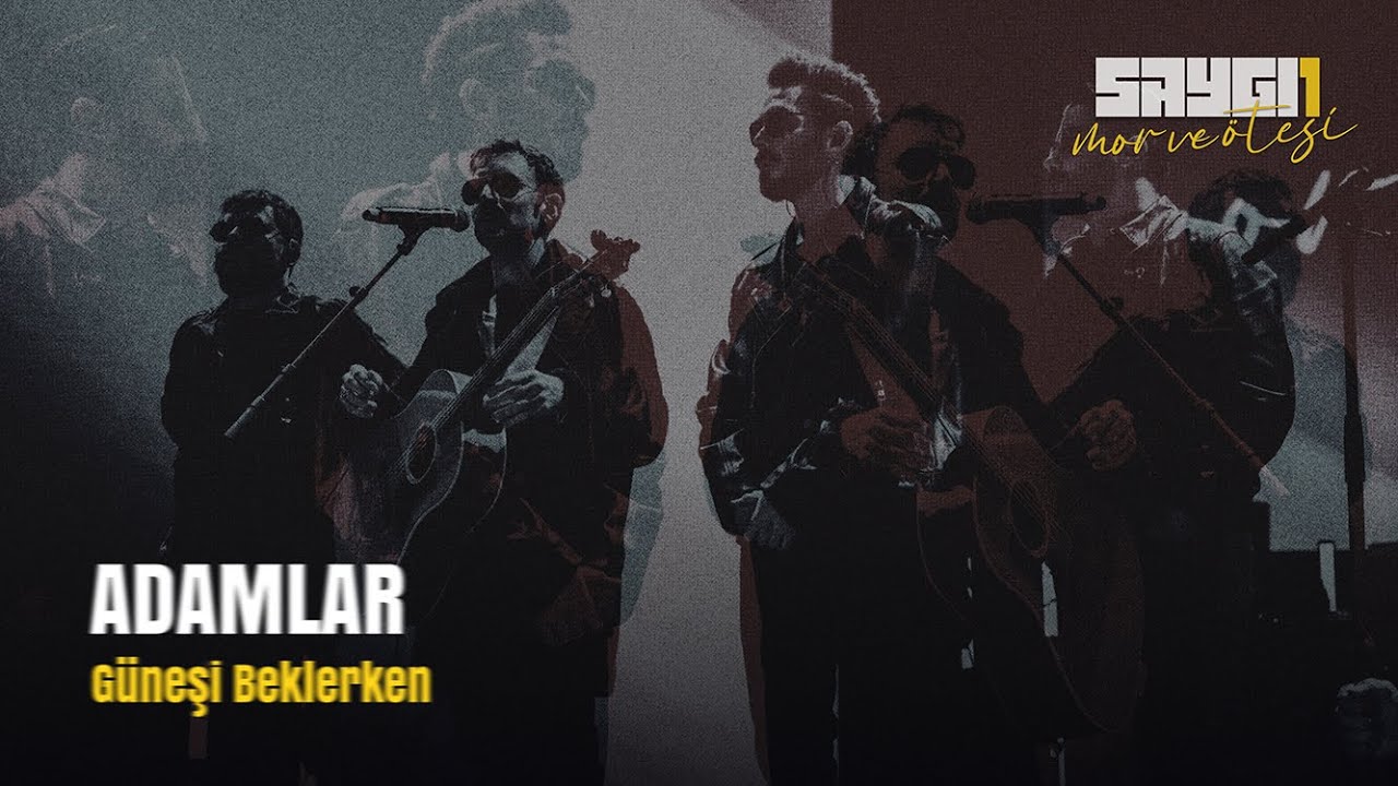 Adamlar - Güneşi Beklerken | Saygı1 - mor ve ötesi