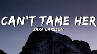 Zara Larsson - Can't Tame Her [Lyrics•Letra]