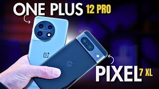Google Pixel 7 XL vs OnePlus 12 Pro