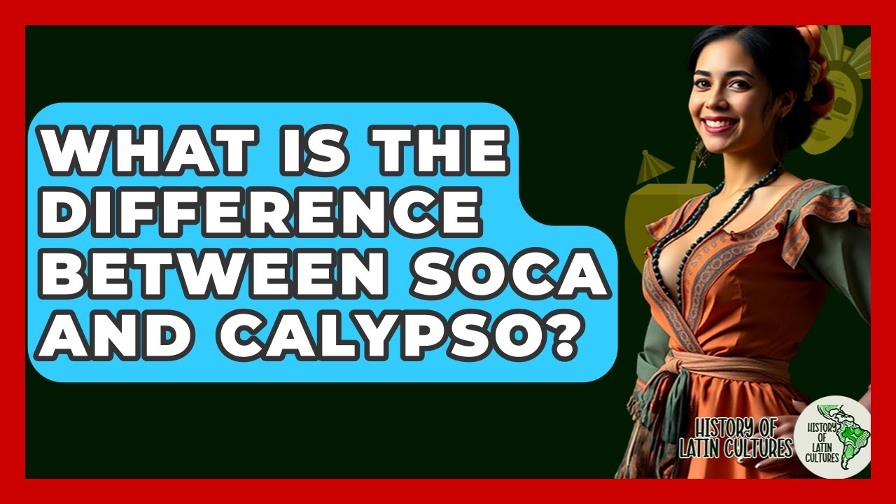 What Is The Difference Between Soca And Calypso? - History Of Latin Cultures
