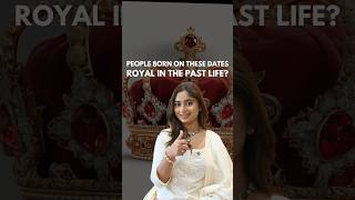 Born on These Dates? You May Have Been Royal in Your Past Life