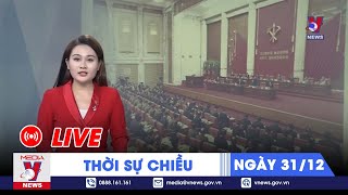 🔴[TRỰC TIẾP] Thời sự 24h cập nhật chiều 31\/12 - Tin nóng Thế giới mới nhất – VNEWS