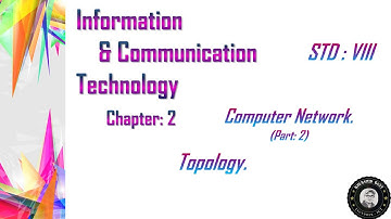ICT; STD- VIII; Chapter: 2; Computer Network (Part: 2) Topology.