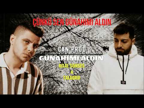 Bilal SONSES & Taladro - GÜNAHIMI ALDIN ft. Can Prod (MİX)