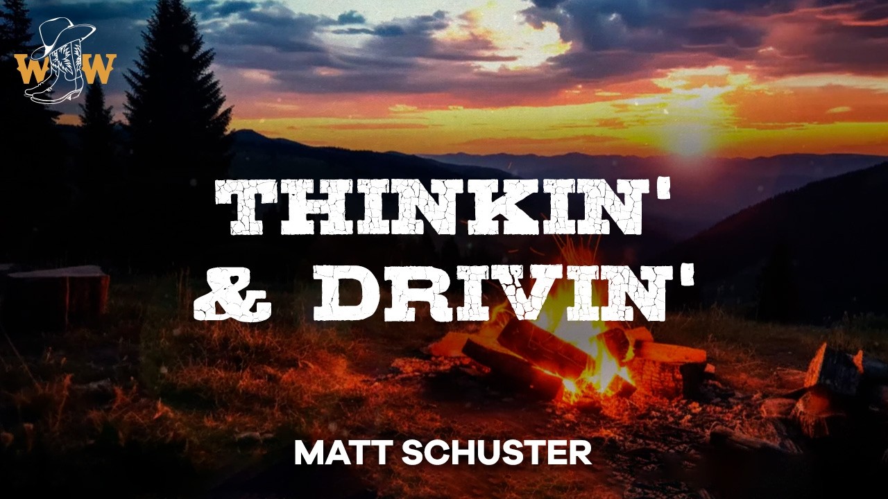 Matt Schuster - Thinkin' & Drivin' (Lyrics)