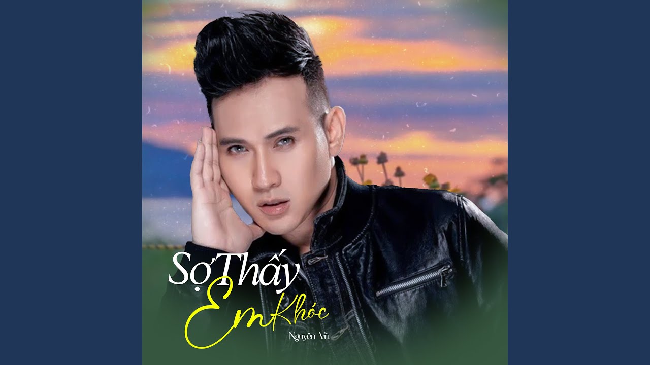 Sợ Thấy Em Khóc