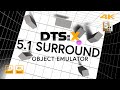 DTS:X Object emulator I Better then Dolby Atmos?