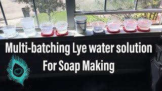 Multibatching lye solution for soap making