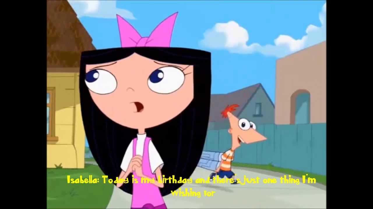 Phineas And Ferb Isabella S Birthday Song Lyrics Youtube