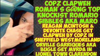 Copz ClapWeh Romario Sibbles aka Maro/Bugle Get MvRDA In Lionel Town/Reagan &amp; Devonte Get ClapWeh 