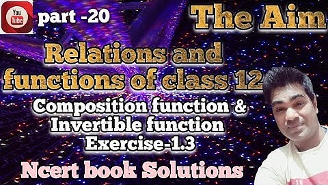 #Composition_function #Invertible_function #class12 #AbhayAnand #TheAim #Ncert_book_solution