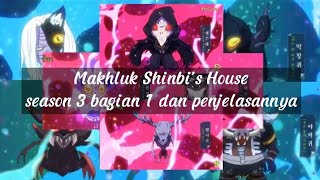 Makhluk Makhluk Shinbi's House season 3 bagian 1