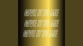 Give It To Me (Remix)