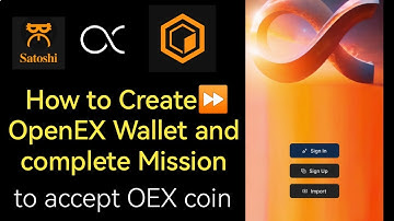 How to create OEX wallet and complete OpenEX missions | withdrawal OEX coin