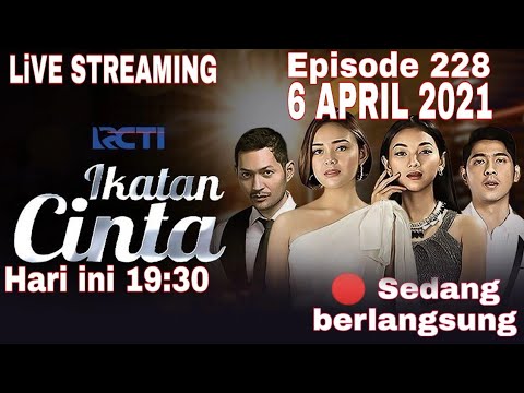 🔴 LIVE STREAMING RCTI - IKATAN CINTA EPISODE 228 SELASA 6 APRIL 2021