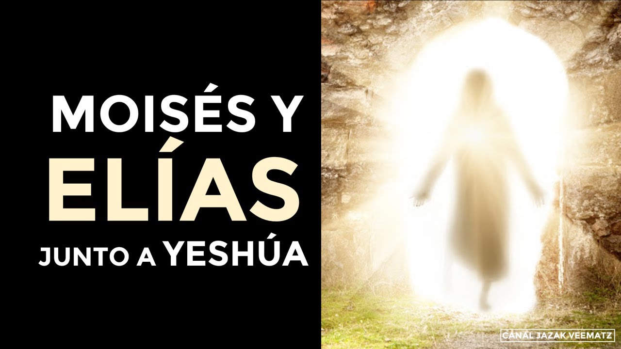 Moisés y Elías en la transfiguración de YESHÚA | Parte 8 | Vida después de la muerte