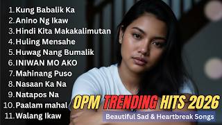 Most Beautiful OPM Pop Ballads 2026 – Emotional Tagalog Sad Love Songs Playlist Mix