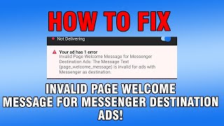 HOW TO FIX Invalid Page Welcome Message for Messenger Destination Ads?