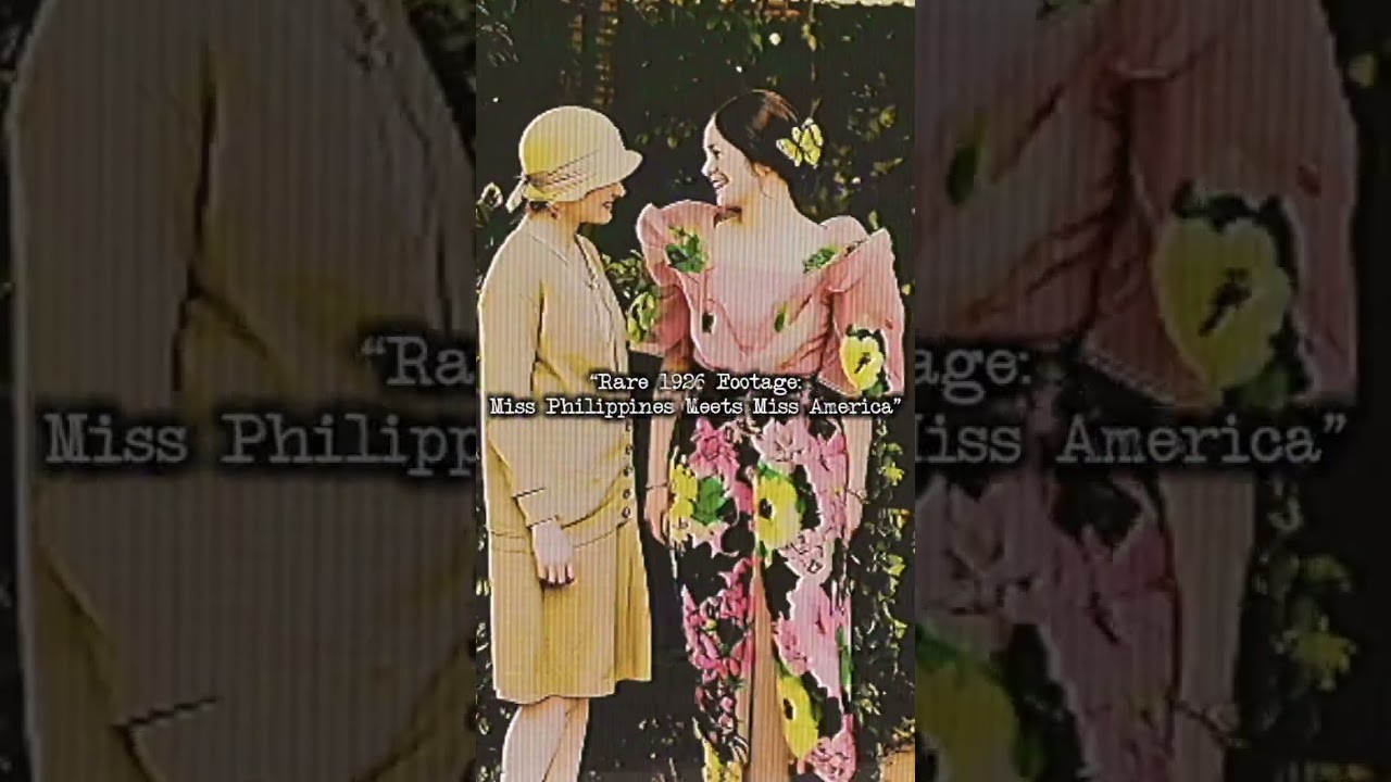 “When Miss Philippines Met Miss America | 1926 Throwback”