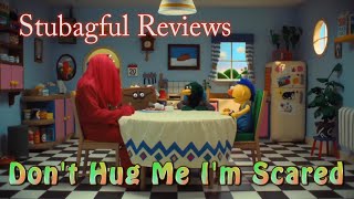 Stubagful Reviews: Don't Hug me I'm Scared