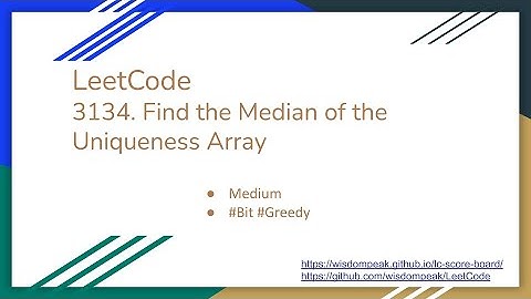 【每日一题】LeetCode 3134. Find the Median of the Uniqueness Array