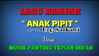 Lagu Banjar'Anak pipit'Cipta.Drg.Sarkawi Versi Traditional Art of the Music panting banjar tepian in
