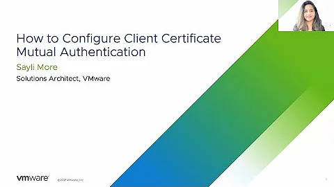 How to Configure Client Certificate Mutual Authentication