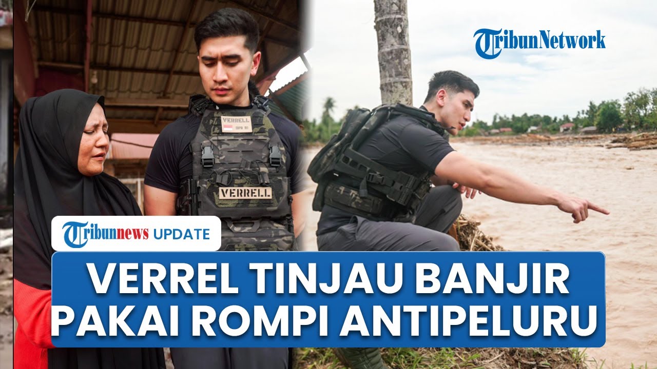 Verrel Rompi Warganet Heran Verrel Bramasta Pakai Rompi Antipeluru saat Tinjau ...