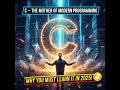 🎯 “C – The Mother of Modern Programming | Why You Must Learn It in 2025!”