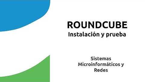 ROUNDCUBE. Instalación y prueba