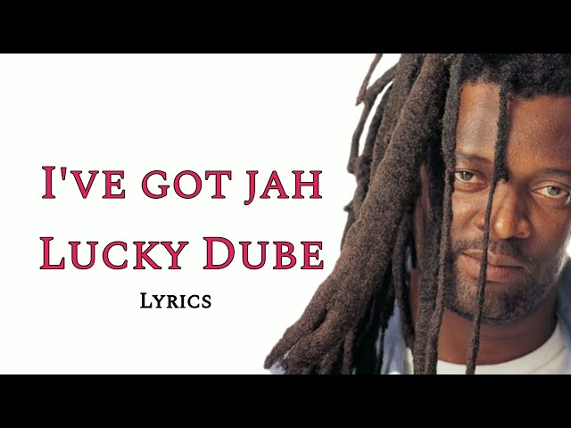 I've Got Jah - Lucky Dube (Lyrics Music Video) class=