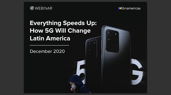Webinar | Everything Speeds Up: How 5G Will Change Latin America