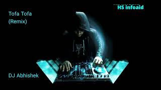 DJ Abhishek - Tofa Tofa (Remix) - HS infoaid