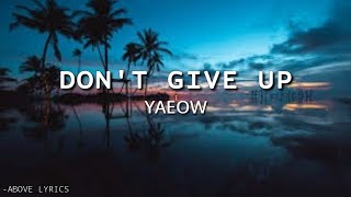 Yaeow - Don't give up (Lyrics)