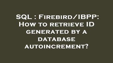 SQL : Firebird/IBPP: How to retrieve ID generated by a database autoincrement?