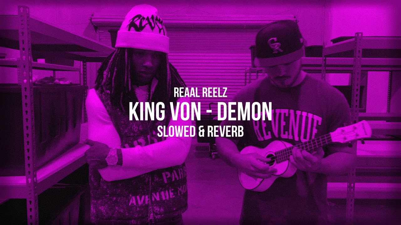 king von - demon slowed + reverb [acoustic]